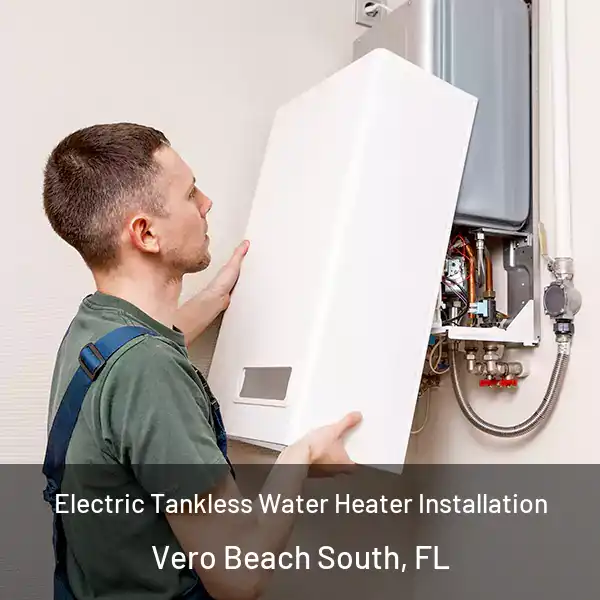  Electric Tankless Water Heater Installation Vero Beach South, FL