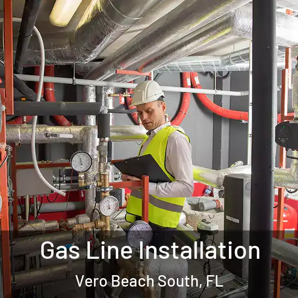  Gas Line Installation Vero Beach South, FL
