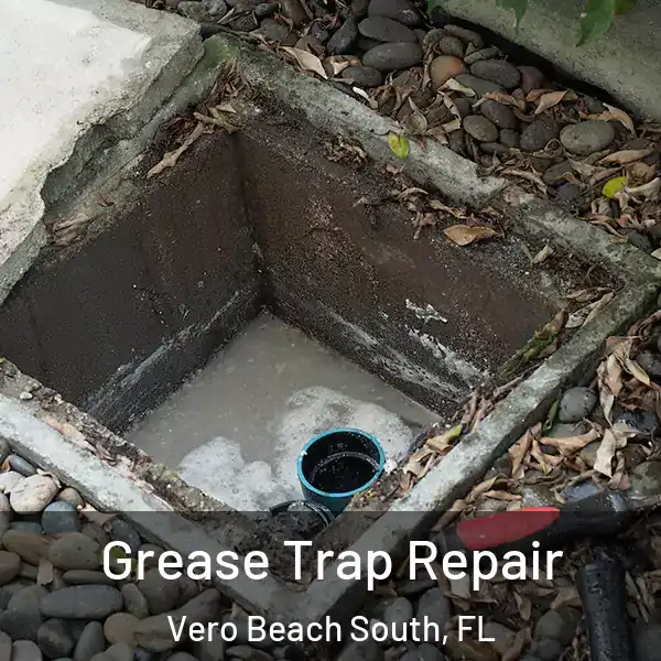  Grease Trap Repair Vero Beach South, FL