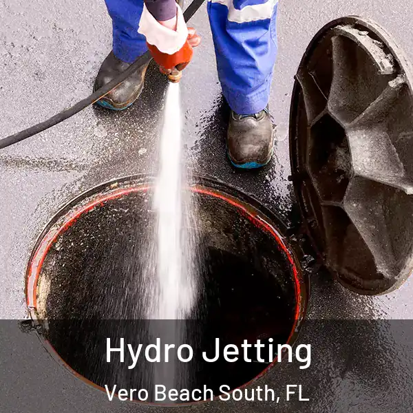  Hydro Jetting Vero Beach South, FL