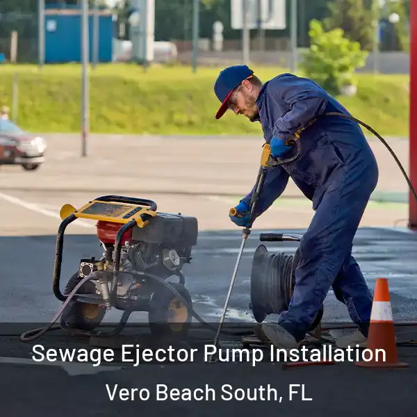  Sewage Ejector Pump Installation Vero Beach South, FL