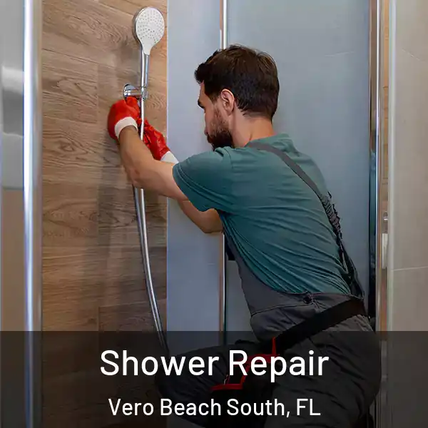  Shower Repair Vero Beach South, FL