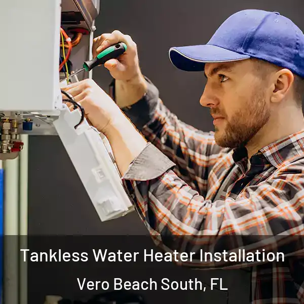  Tankless Water Heater Installation Vero Beach South, FL