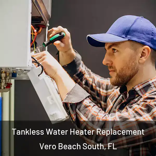  Tankless Water Heater Replacement Vero Beach South, FL